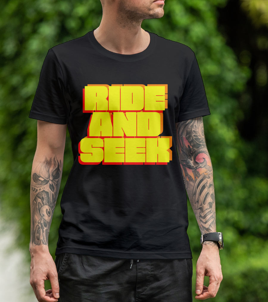 RIDE AND SEEK T-Shirt