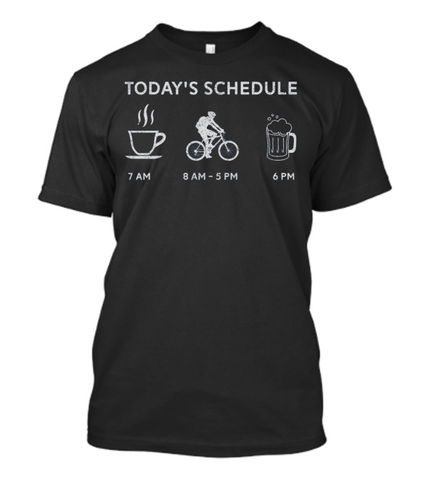Today's Schedule Coffee Cycling Beer T-Shirt
