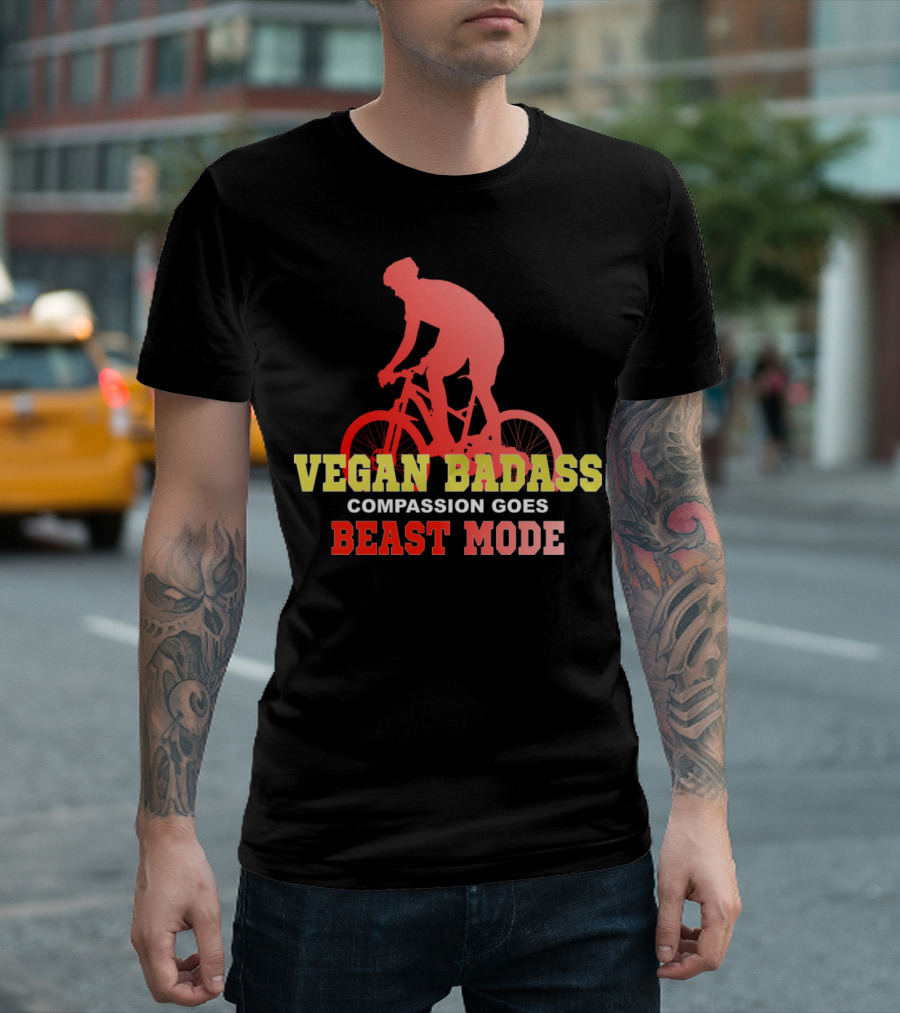 VEGAN BADASS COMPASSION GOES BEAST MODE CYCLIST T-Shirt