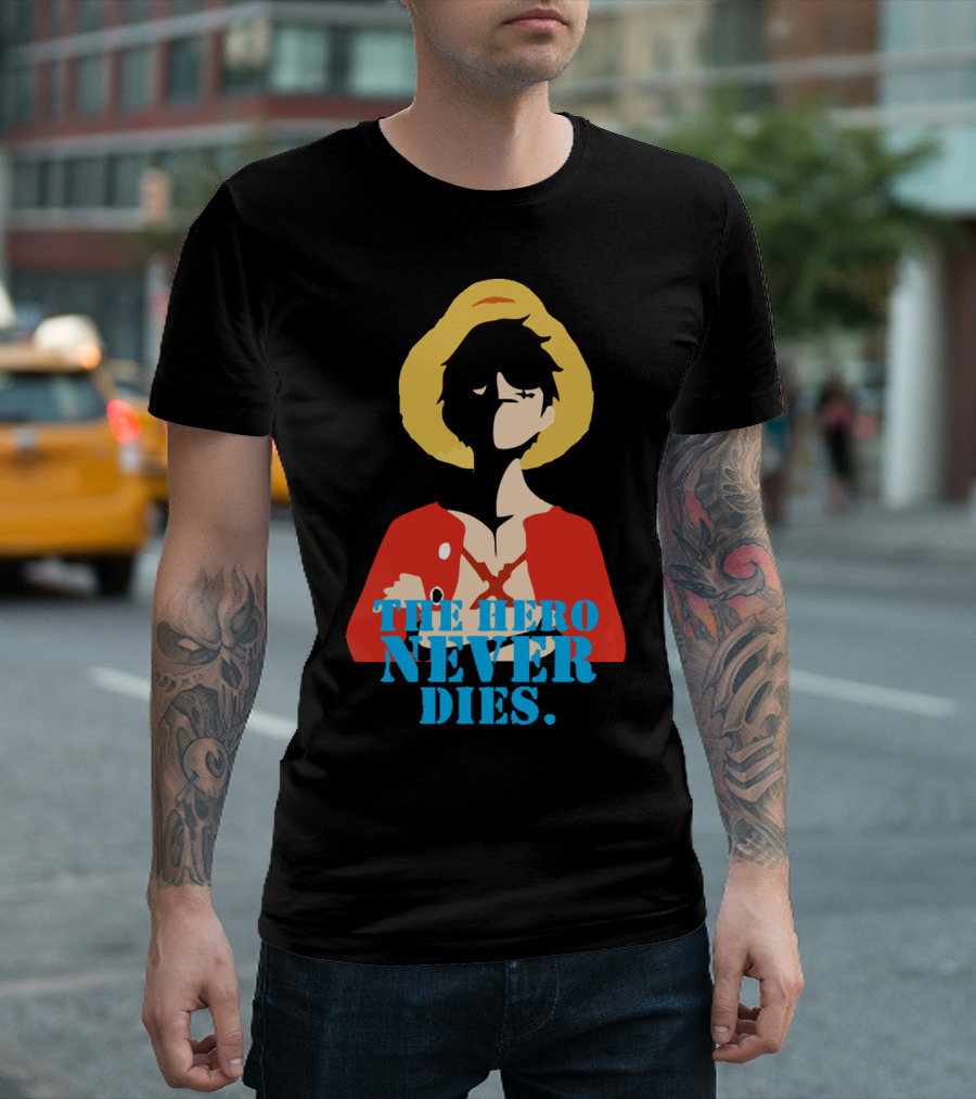 Luffy The Hero Never Dies T-Shirt