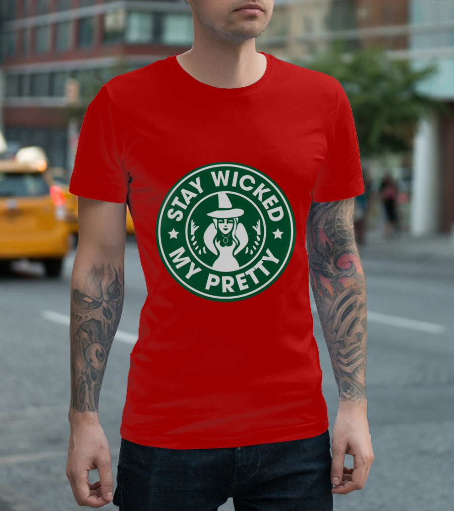 Stay Wicked My Pretty Starbucks T-Shirt