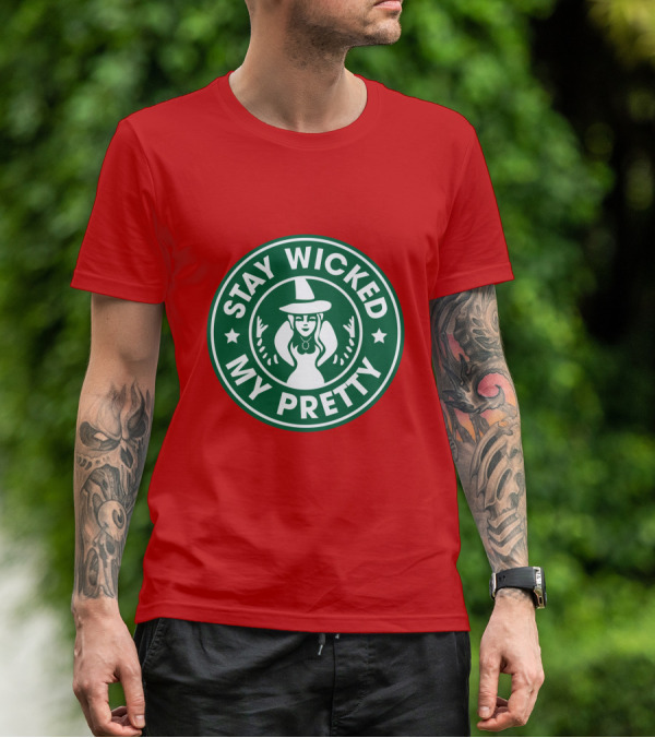 Stay Wicked My Pretty Starbucks T-Shirt