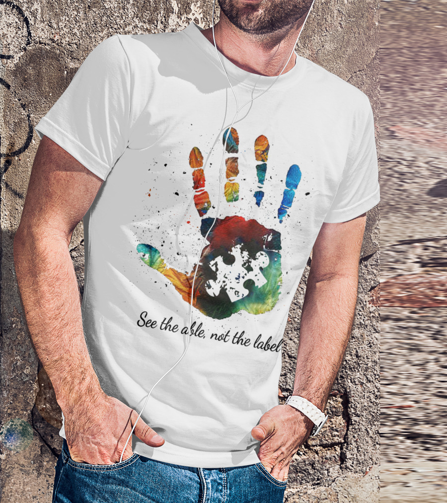 See The Able Not The Label Handprint Puzzle Autism Awareness T-Shirt