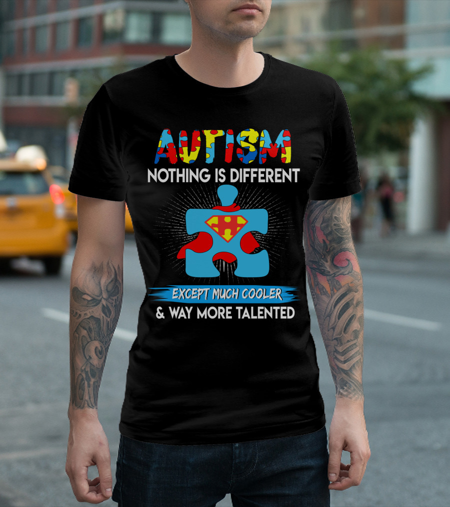 Autism Nothing Is Different Except Much Cooler and Way More Talented Superman Puzzle T-Shirt