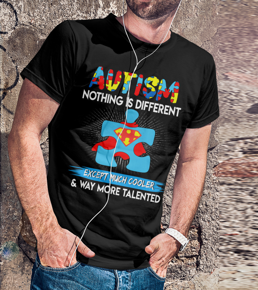 Autism Nothing Is Different Except Much Cooler And Way More Talented Superman Puzzle T-Shirt