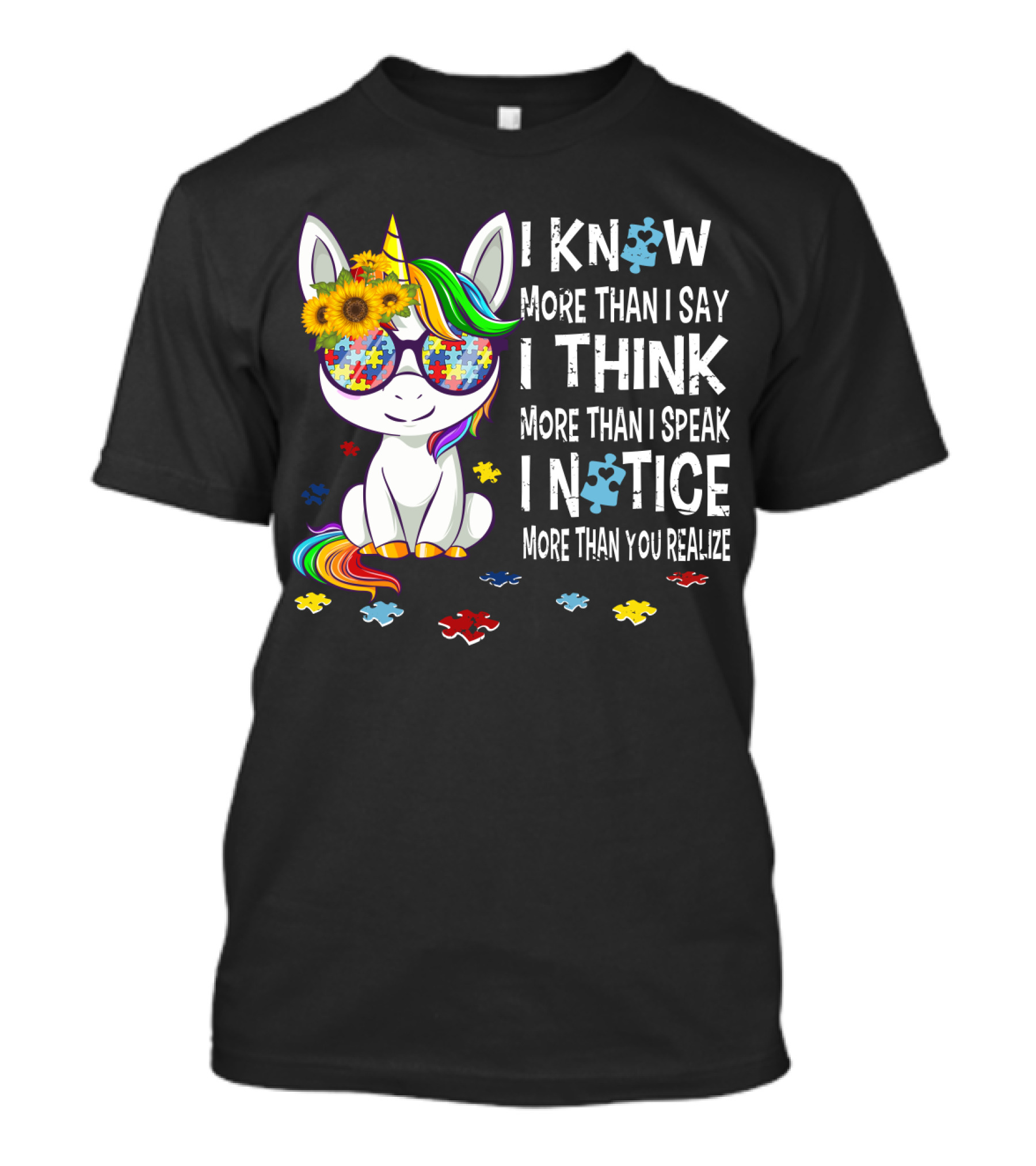 I Know More Than I Say I Think More Than I Speak I Notice More Than You Realize Unicorn Puzzle Sunflower Rainbow Glasses T-Shirt