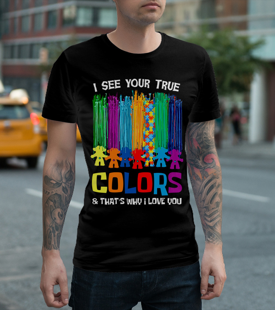 I See Your True Colors and That's Why I Love You Puzzle Piece Rainbow Spectrum T-Shirt