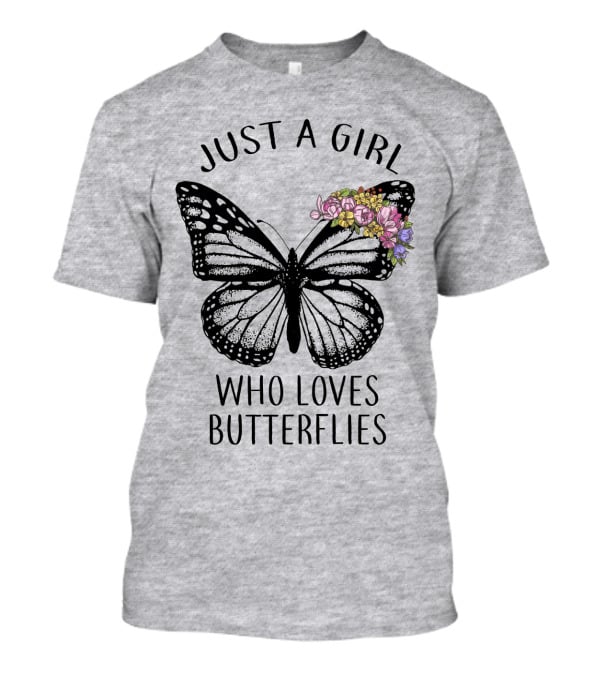 Just A Girl Who Loves Butterflies With Flowers T-Shirt
