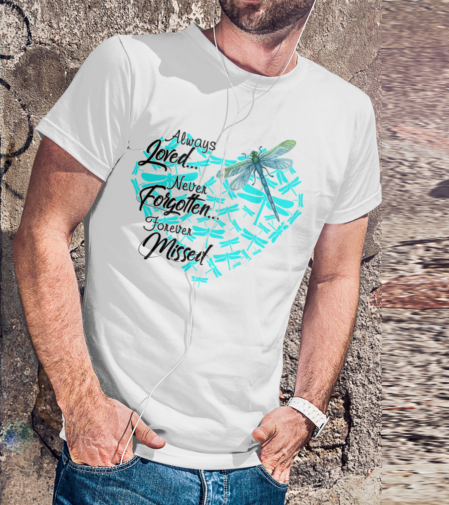 Always Loved Never Forgotten Forever Missed Dragonfly Heart T-Shirt