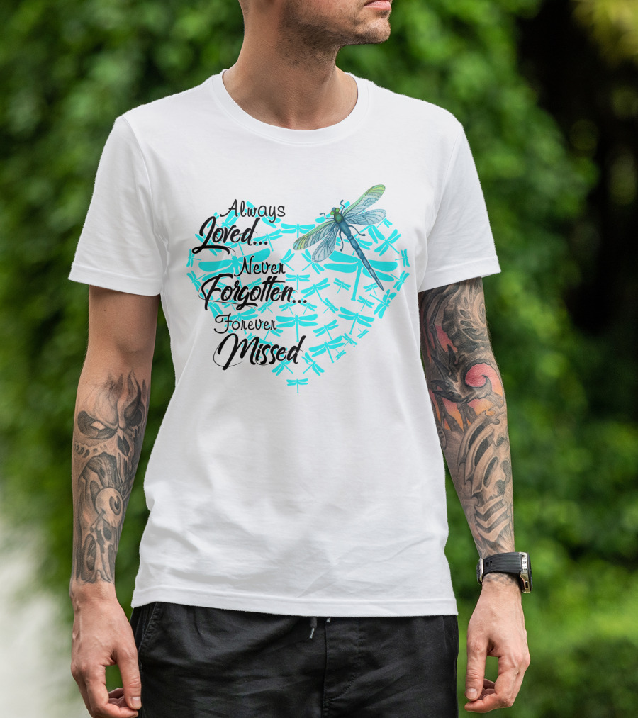 Always Loved Never Forgotten Forever Missed Dragonfly Heart T-Shirt