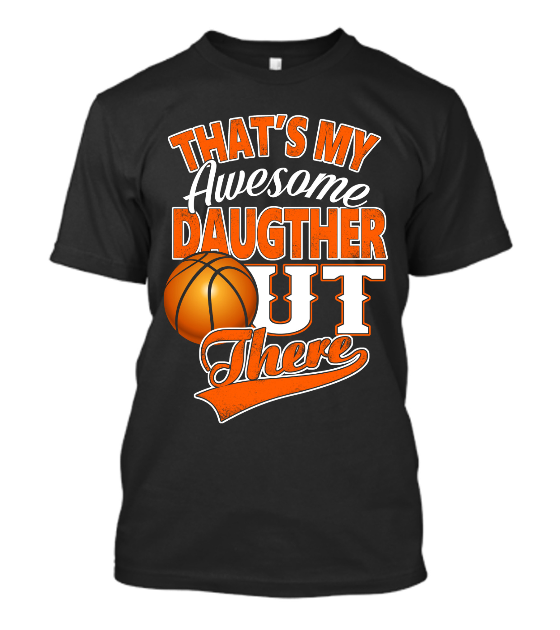 That's My Awesome Daughter Out There Basketball T-Shirt