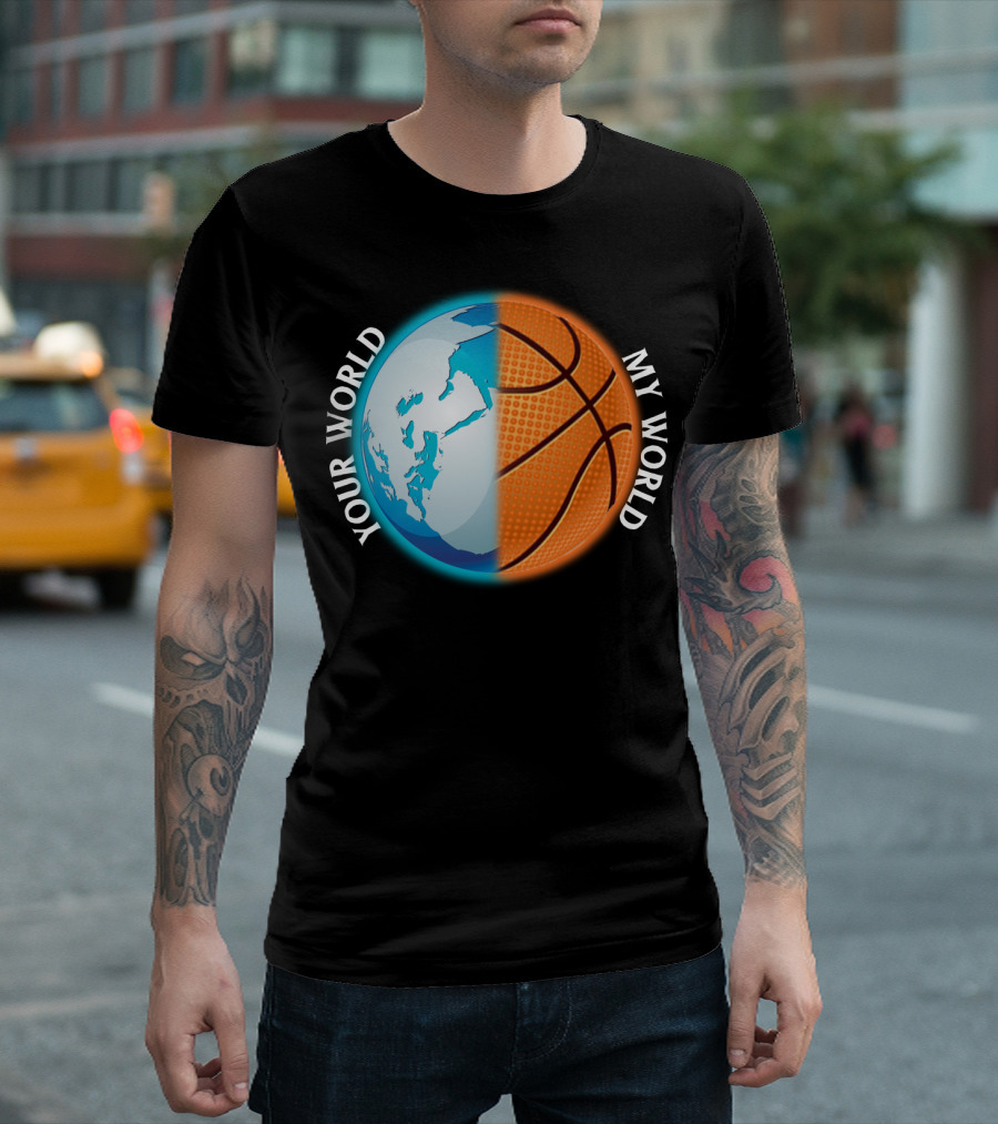 Your World My World Basketball Earth T-Shirt