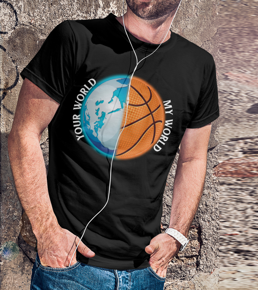 Your World My World Basketball Earth T-Shirt