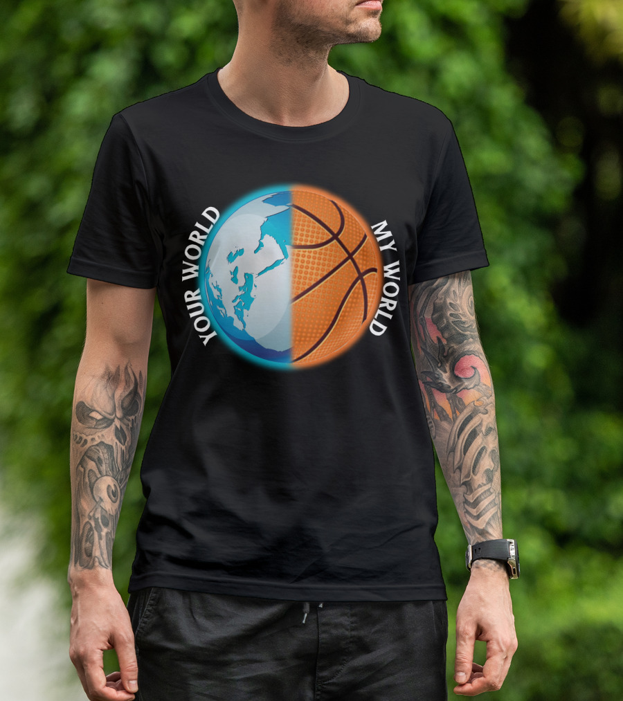 Your World My World Basketball Earth T-Shirt
