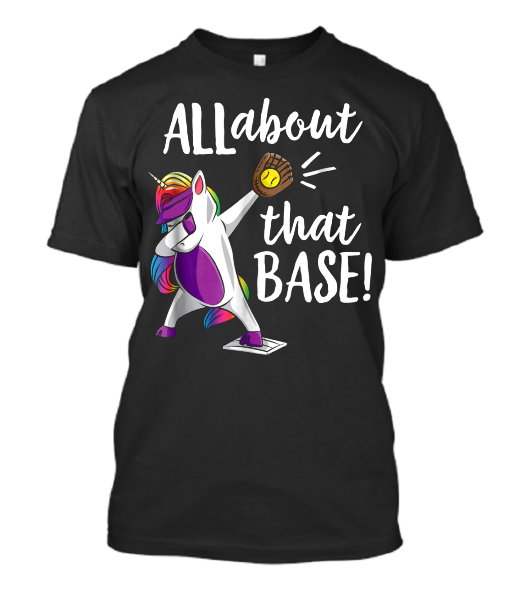 ALL About That Base Unicorn Catching Baseball T-Shirt