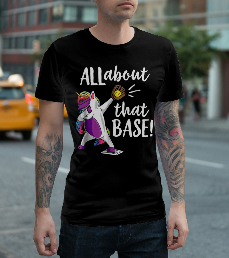 ALL About That Base Unicorn Catching Baseball T-Shirt