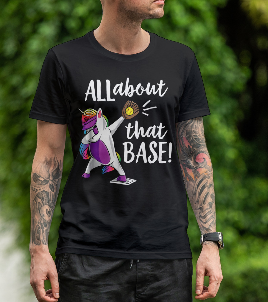 ALL About That Base Unicorn Catching Baseball T-Shirt