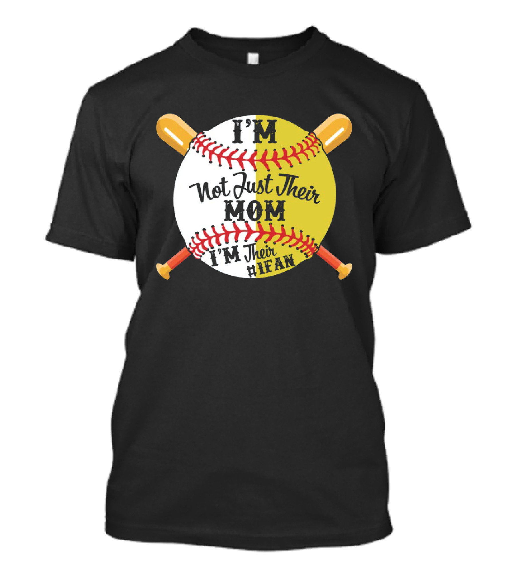 I'm Not Just Their MOM I'm Their IFAN Baseball Softball Bats T-Shirt