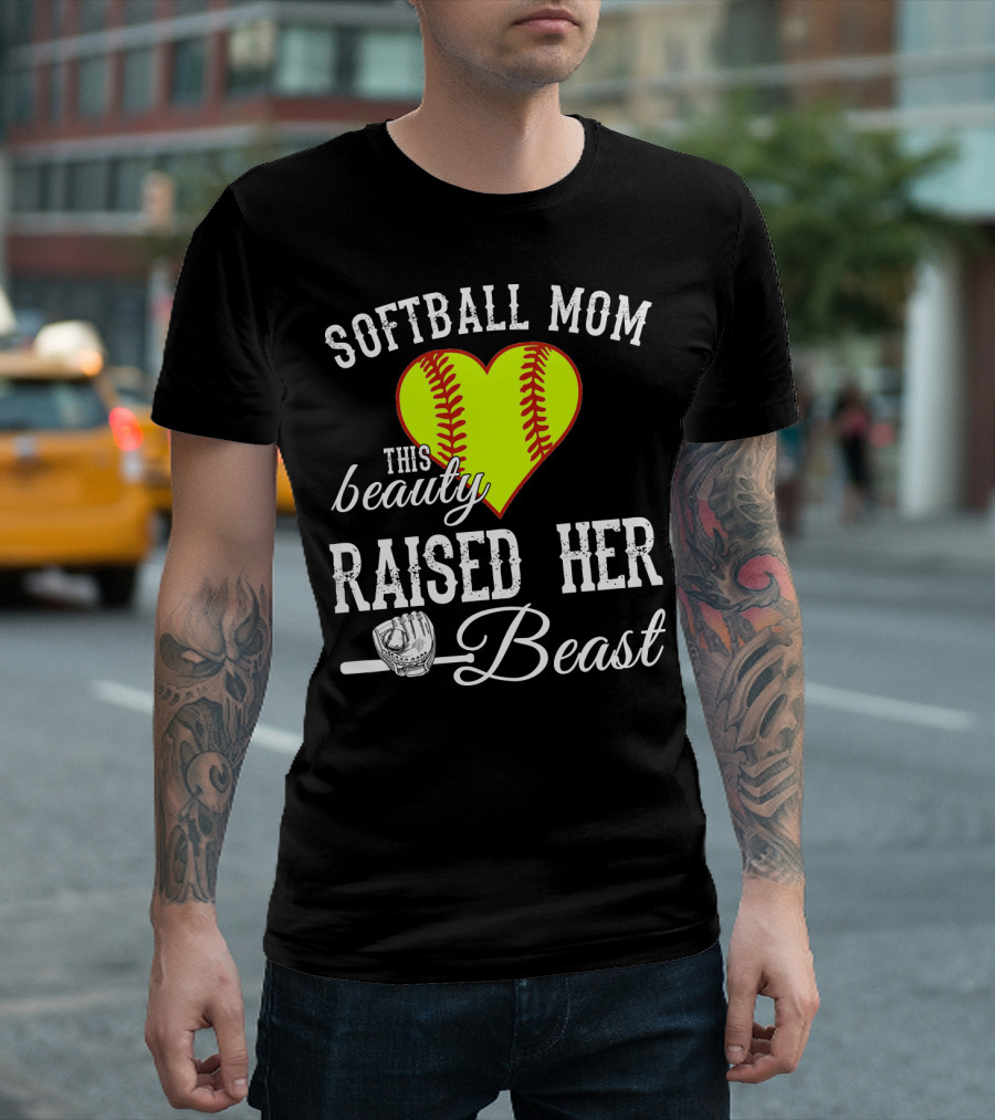 Softball Mom Heart Baseball Beauty Raised Her Beast T-Shirt
