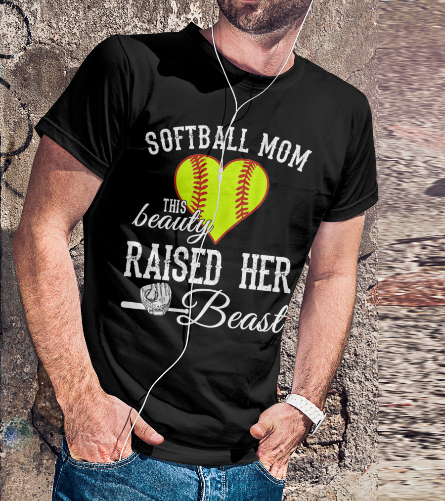 Softball Mom Heart Baseball Beauty Raised Her Beast T-Shirt