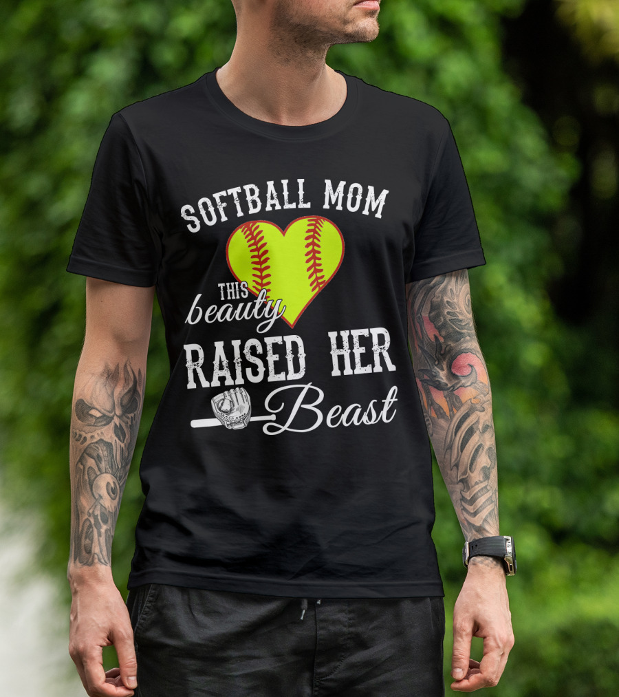 Softball Mom Heart Baseball Beauty Raised Her Beast T-Shirt