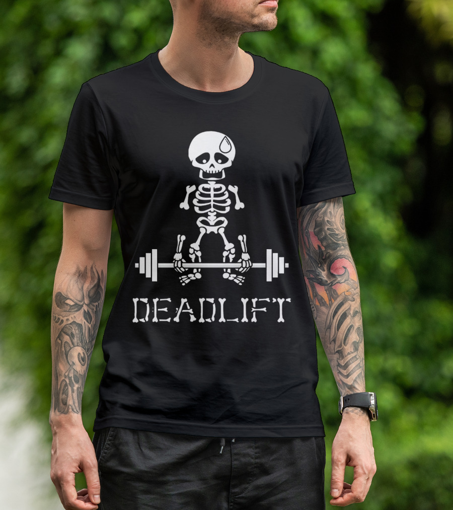 DEADLIFT Skeleton Weightlifting Humor T-Shirt