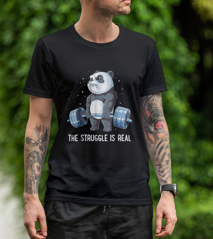 Panda Bear Lifting Weights The Struggle Is Real T-Shirt