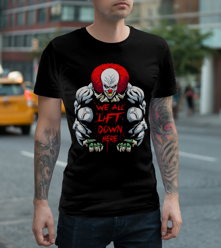 Pennywise We All Lift Down Here Bodybuilding Clown T-Shirt