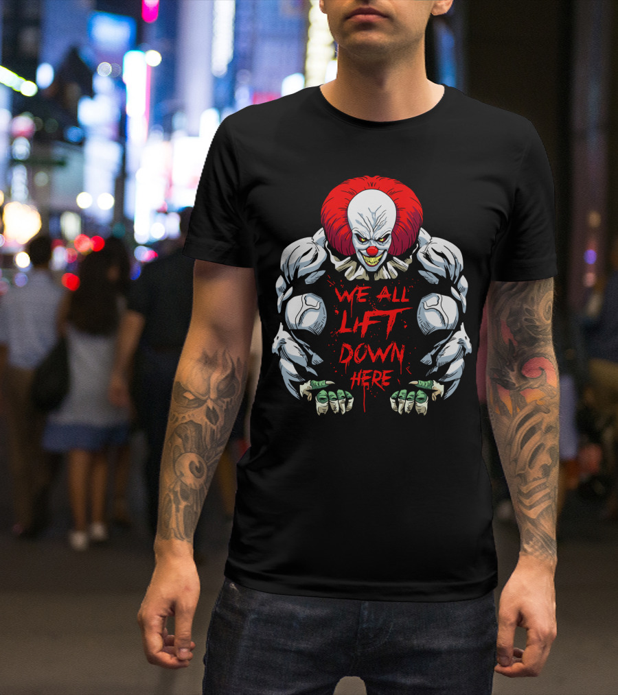 Pennywise We All Lift Down Here Bodybuilding Clown T-Shirt