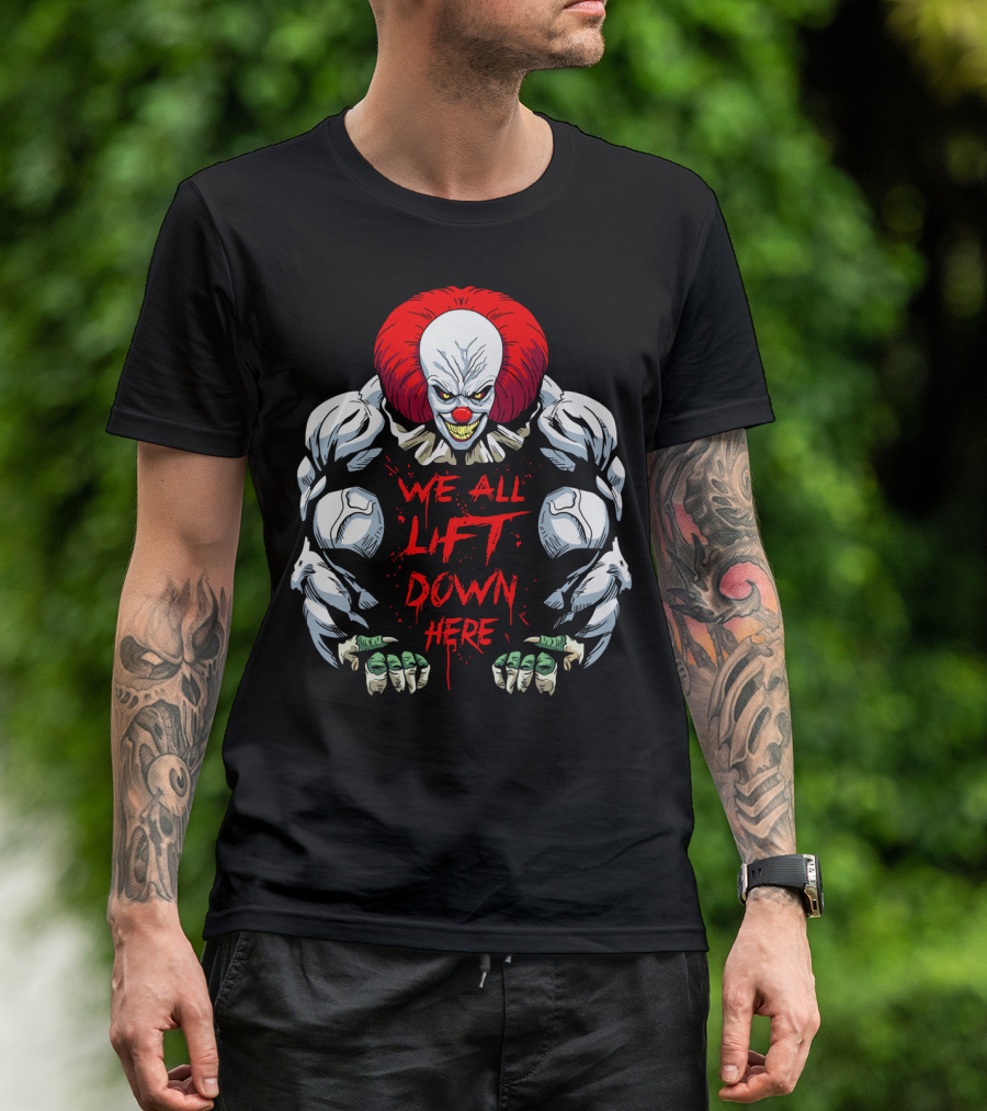 Pennywise We All Lift Down Here Bodybuilding Clown T-Shirt
