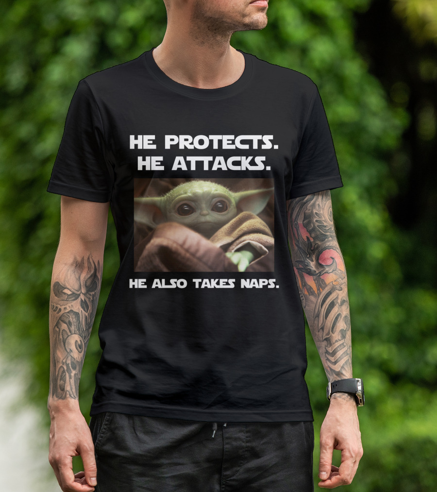 He Protects He Attacks He Also Takes Naps Baby Yoda T-Shirt