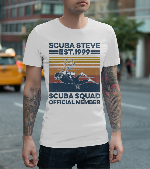 Scuba Steve Est. 1999 Scuba Squad Official Member T-Shirt