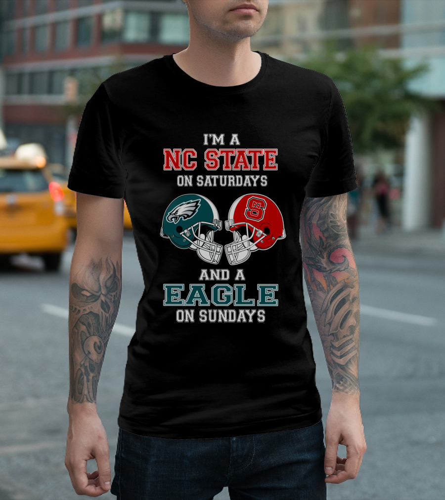 I'm a NC State on Saturdays and a Eagle on Sundays T-Shirt