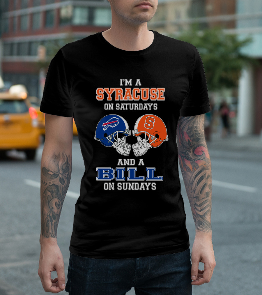 I'm a Syracuse on Saturdays and a Bill on Sundays T-Shirt