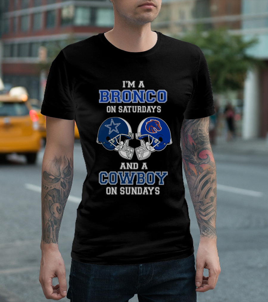 I'm a Bronco on Saturdays and a Cowboy on Sundays T-Shirt