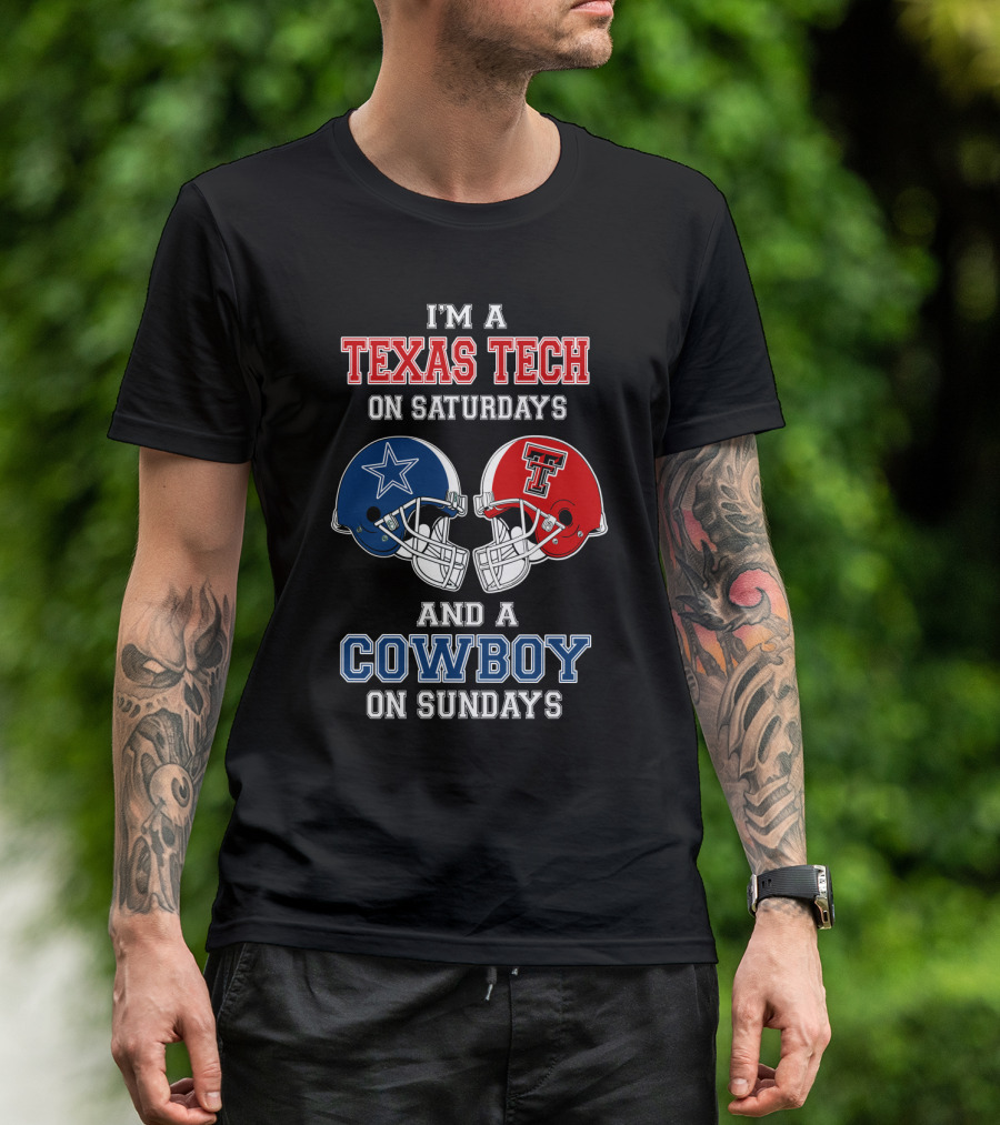 I'm A Texas Tech On Saturdays And A Cowboy On Sundays T-Shirt