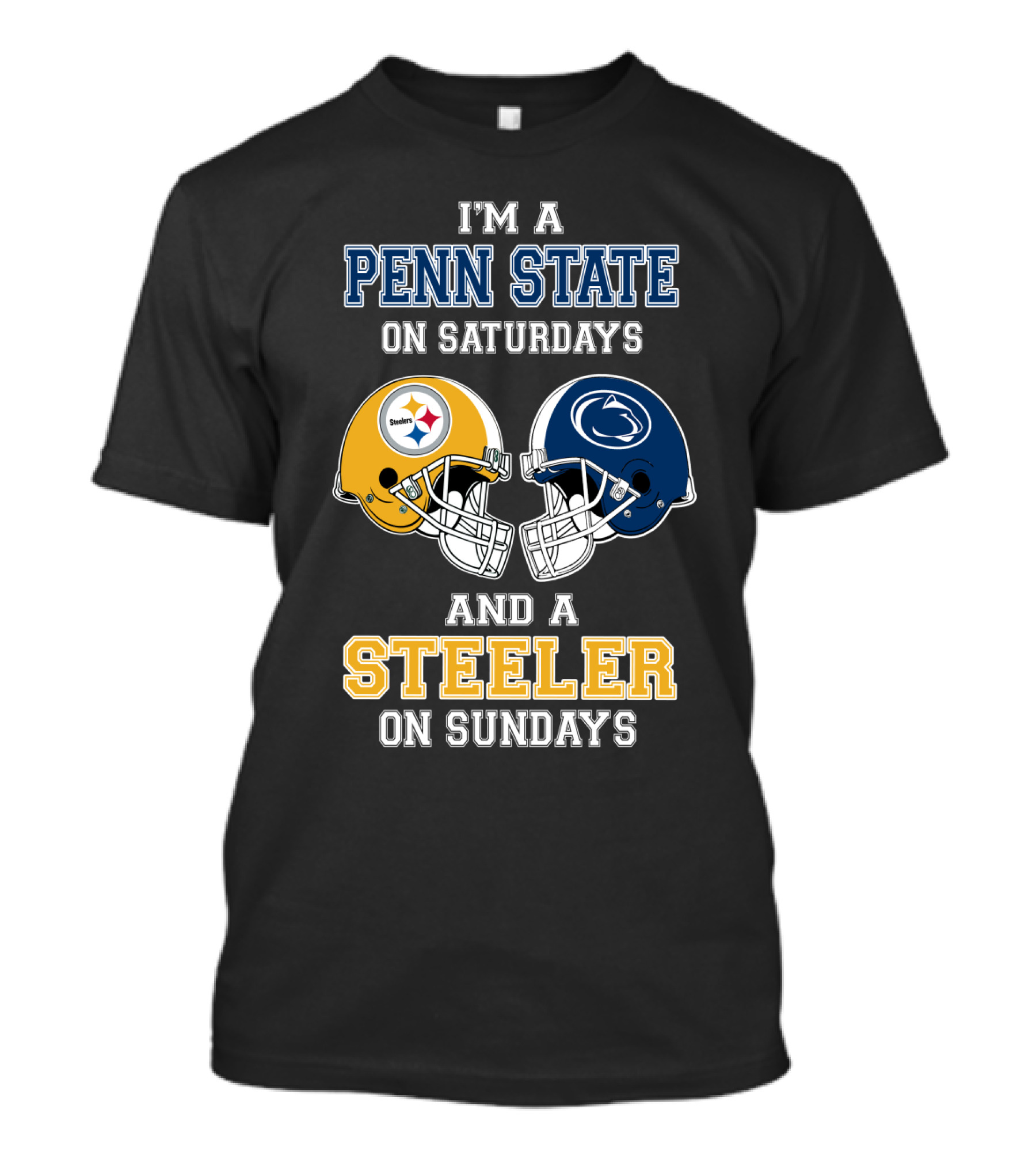 I'm A Penn State On Saturdays And A Steeler On Sundays T-Shirt