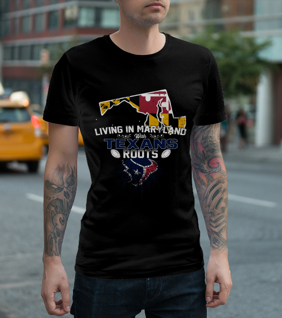 Living In Maryland With Texans Roots Maryland Flag Map Football T-Shirt