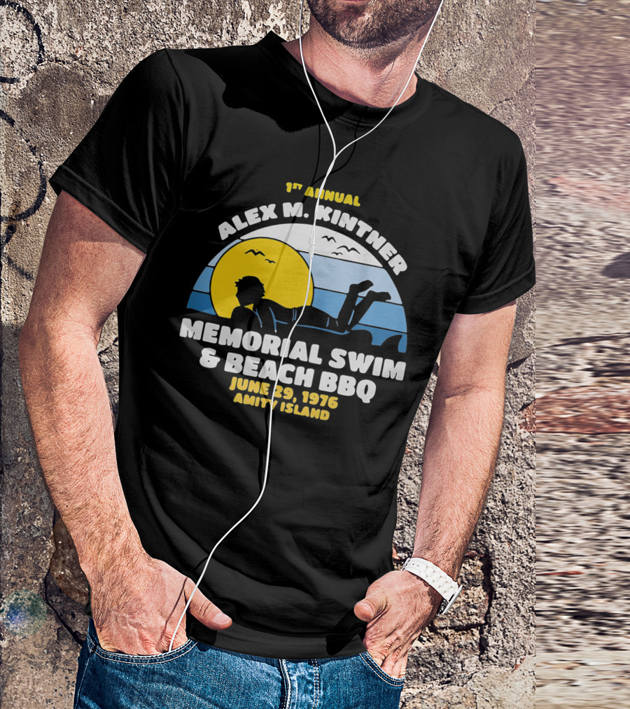 1st Annual Alex M. Kintner Memorial Swim And Beach BBQ June 29, 1976 Amity Island T-Shirt