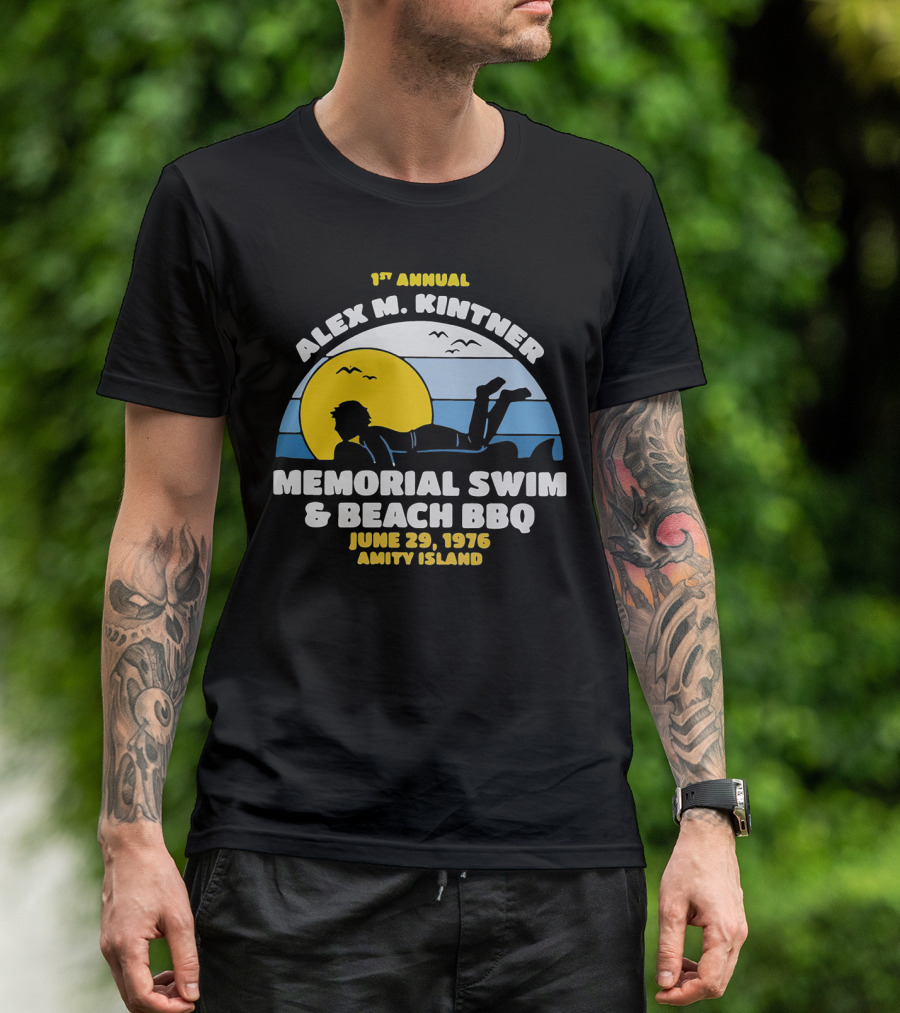 1st Annual Alex M. Kintner Memorial Swim And Beach BBQ June 29, 1976 Amity Island T-Shirt