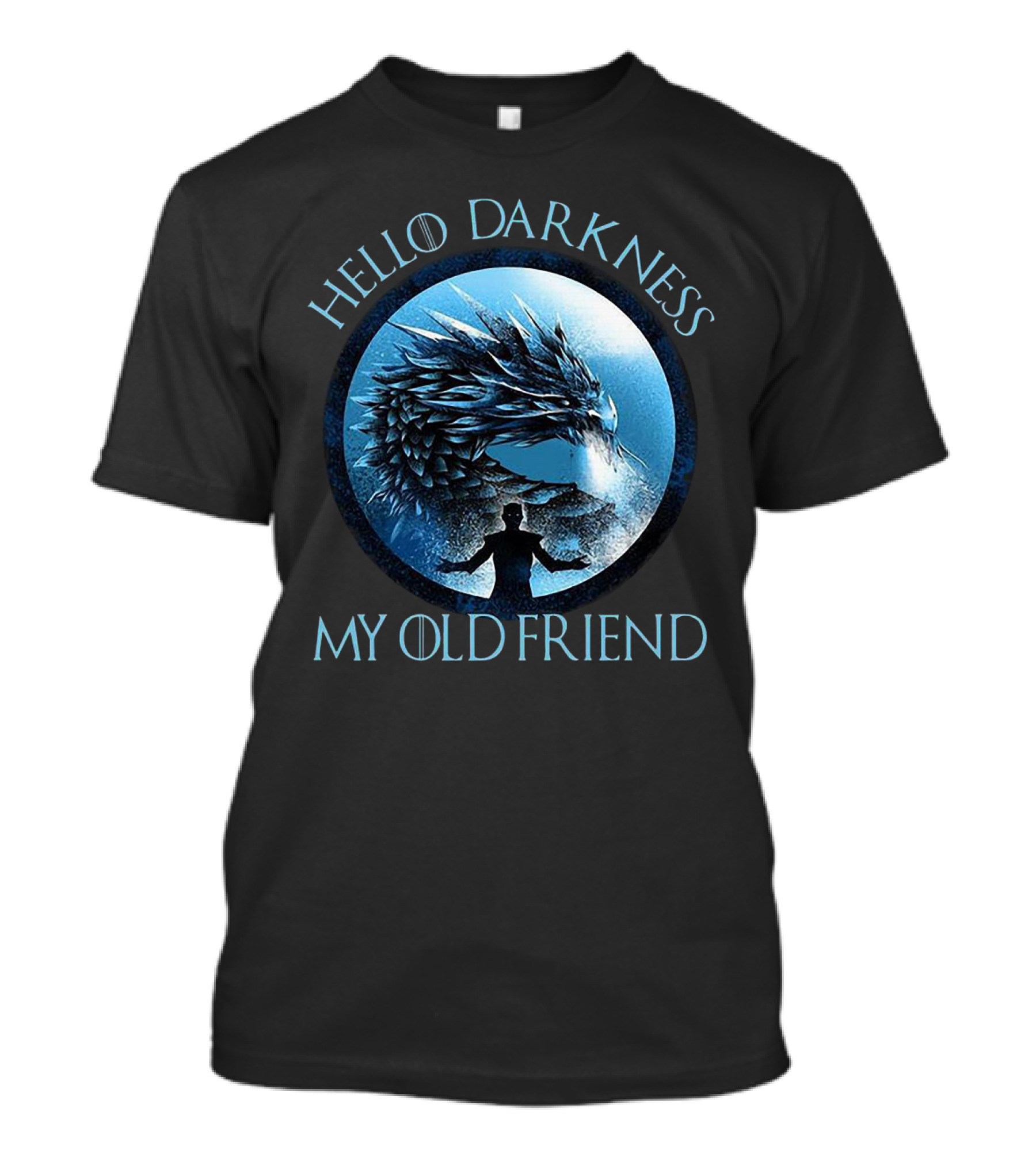 Hello Darkness My Old Friend Night King Dragon Fantasy T-Shirt