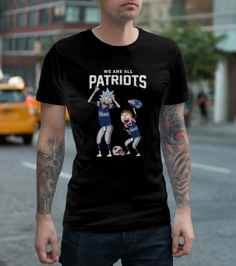 We Are All Patriots Rick And Morty Football Fan T-Shirt