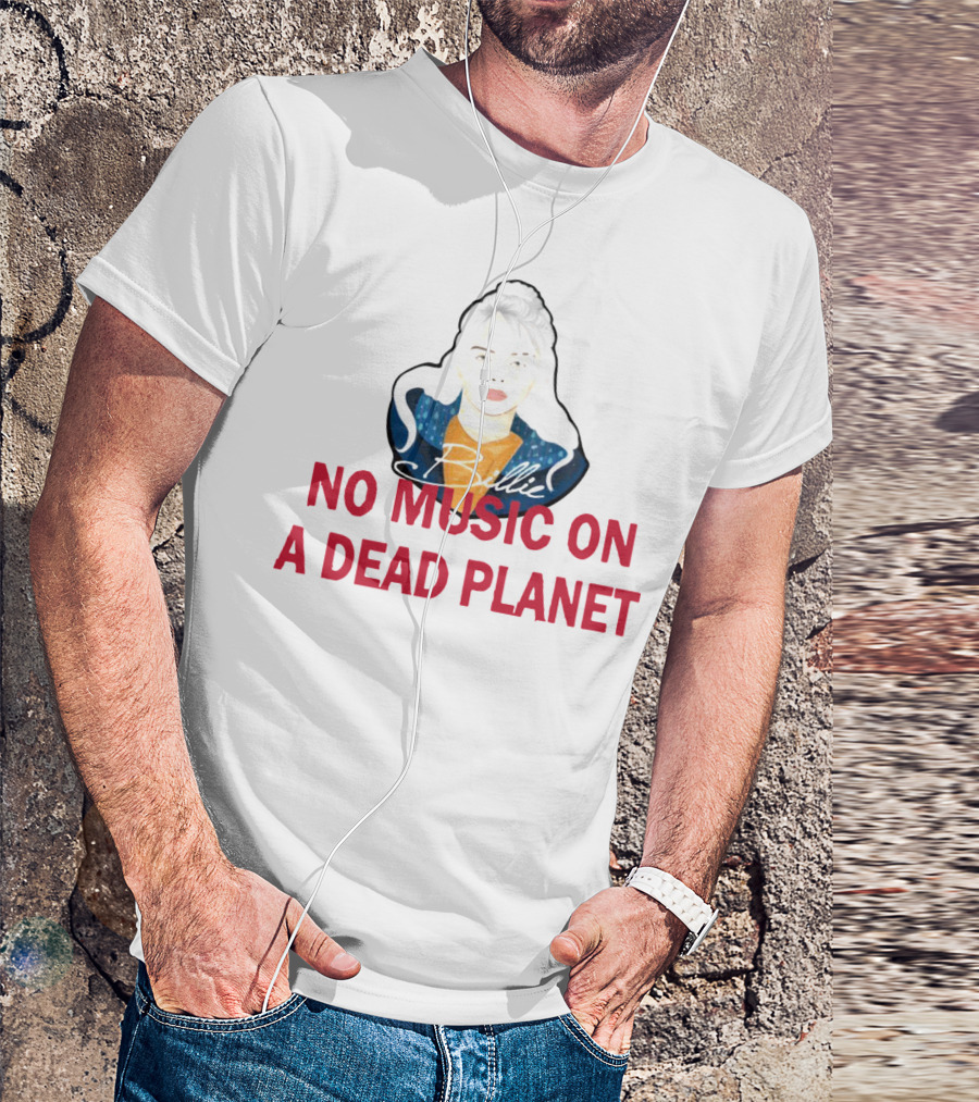 Billie Eilish No Music On A Dead Planet Eco Awareness T-Shirt