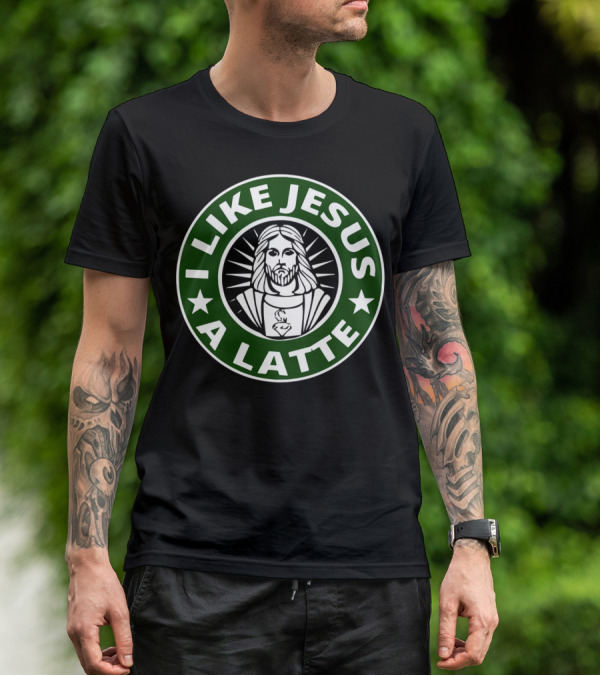 I Like Jesus A Latte Starbucks T-Shirt
