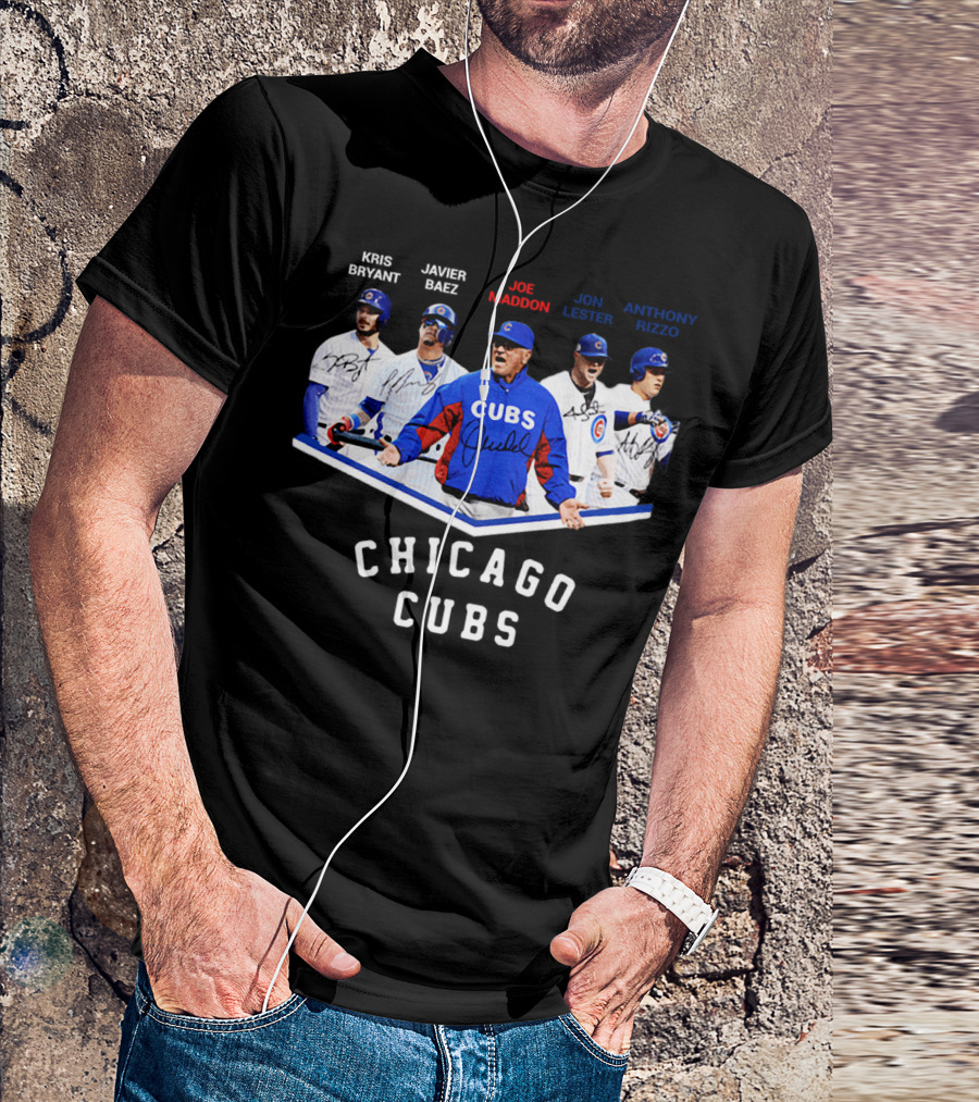 Chicago Cubs Kris Bryant Javier Baez Joe Maddon Jon Lester Anthony Rizzo Signatures T-Shirt