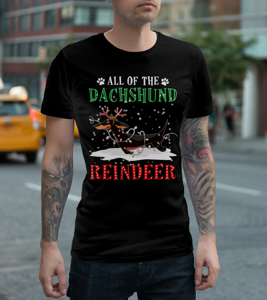 All of the Dachshund Reindeer T-Shirt