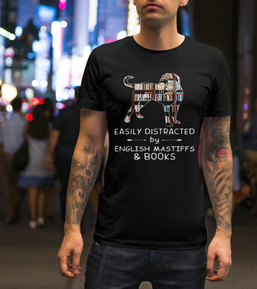 Easily Distracted By English Mastiffs And Books With Dog And Bookshelf T-Shirt