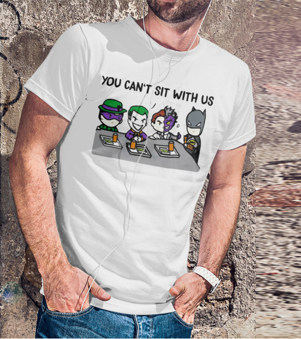 YOU CAN'T SIT WITH US JOKER AND BATMAN BAT VILLAIN LUNCH SCENE T-Shirt