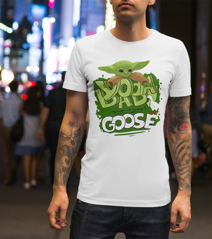 Baby Yoda Stop It Now Goose T-Shirt
