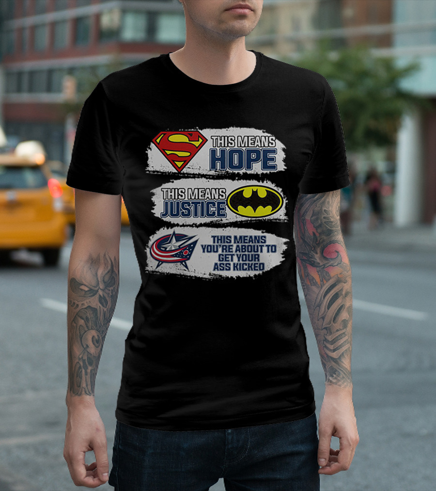 Superman Hope Batman Justice Columbus Blue Jackets Ass Kicked T-Shirt